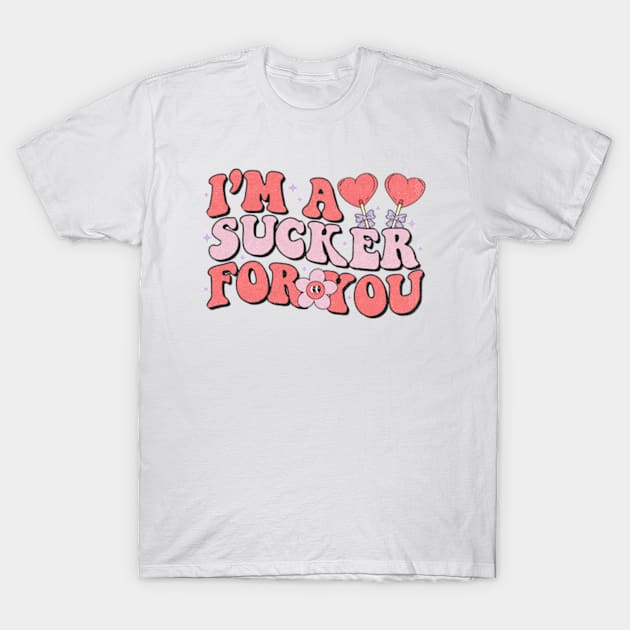 I'm A Sucker For You Candy Heart Happy Valentines Groovy T-Shirt by larfly